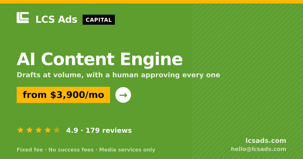 AI Content Engine — from $3,900/mo, rated 4.9/5 across 179 reviews. LCS Ads.