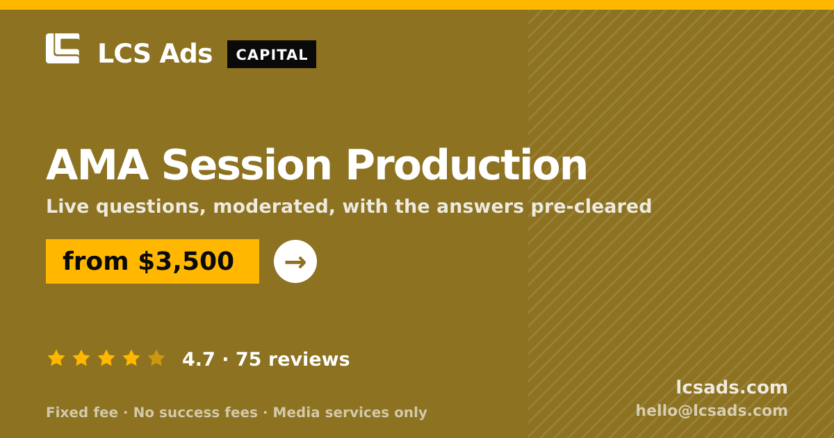 AMA Session Production — from $3,500, rated 4.7/5 across 75 reviews. LCS Ads.