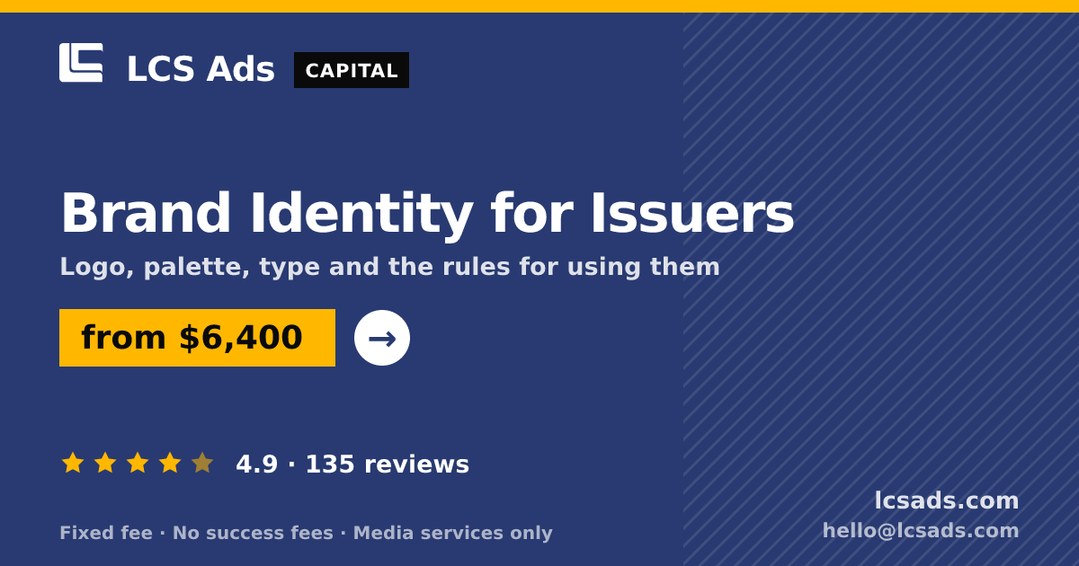 Brand Identity for Issuers — from $6,400, rated 4.9/5 across 135 reviews. LCS Ads.