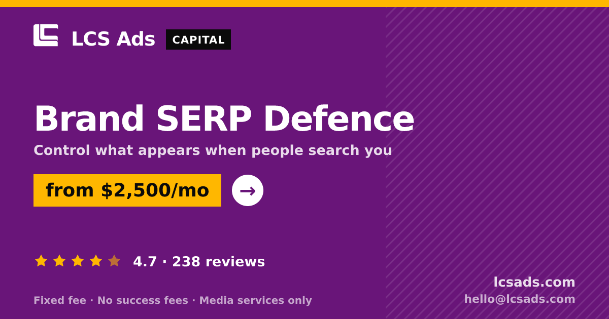 Brand SERP Defence — from $2,500/mo, rated 4.7/5 across 238 reviews. LCS Ads.