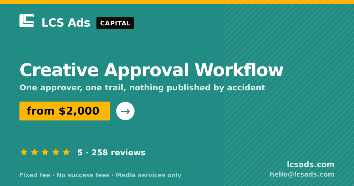 Creative Approval Workflow — from $2,000, rated 5/5 across 258 reviews. LCS Ads.