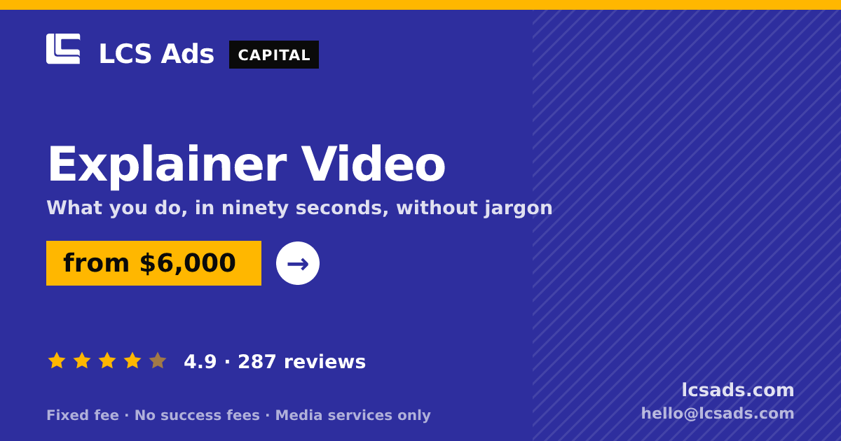 Explainer Video — from $6,000, rated 4.9/5 across 287 reviews. LCS Ads.