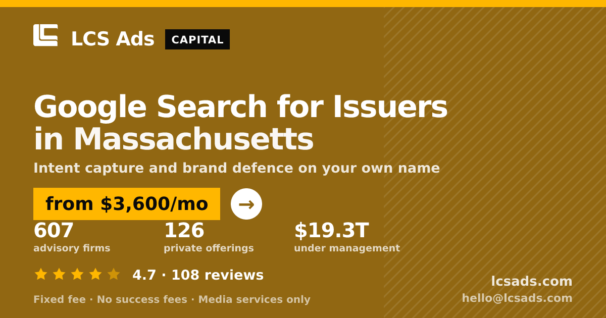 Google Search for Issuers in Massachusetts — from $3,600/mo, rated 4.7/5 across 108 reviews. LCS Ads.