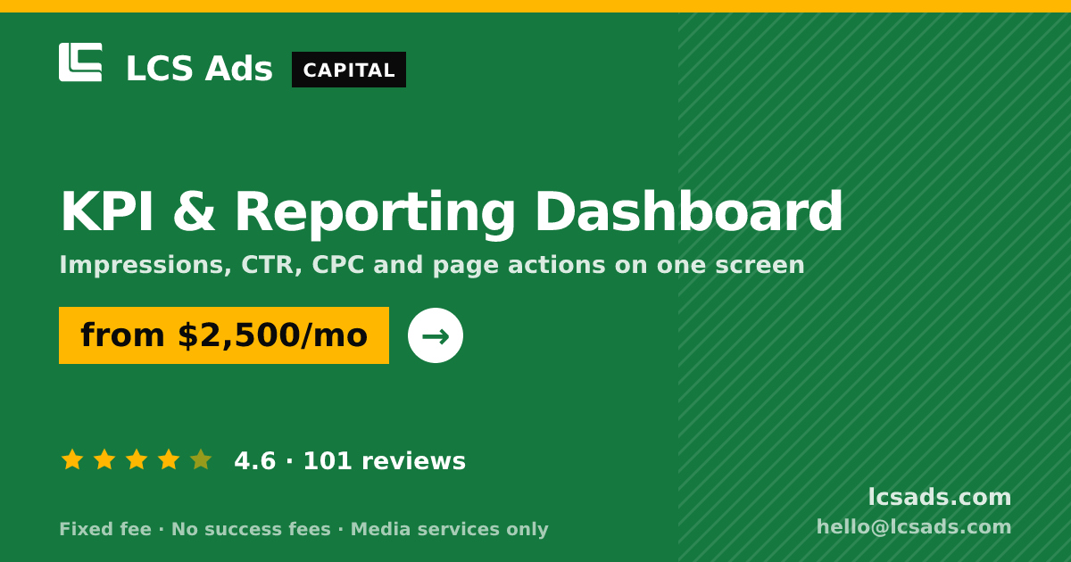 KPI & Reporting Dashboard — from $2,500/mo, rated 4.6/5 across 101 reviews. LCS Ads.