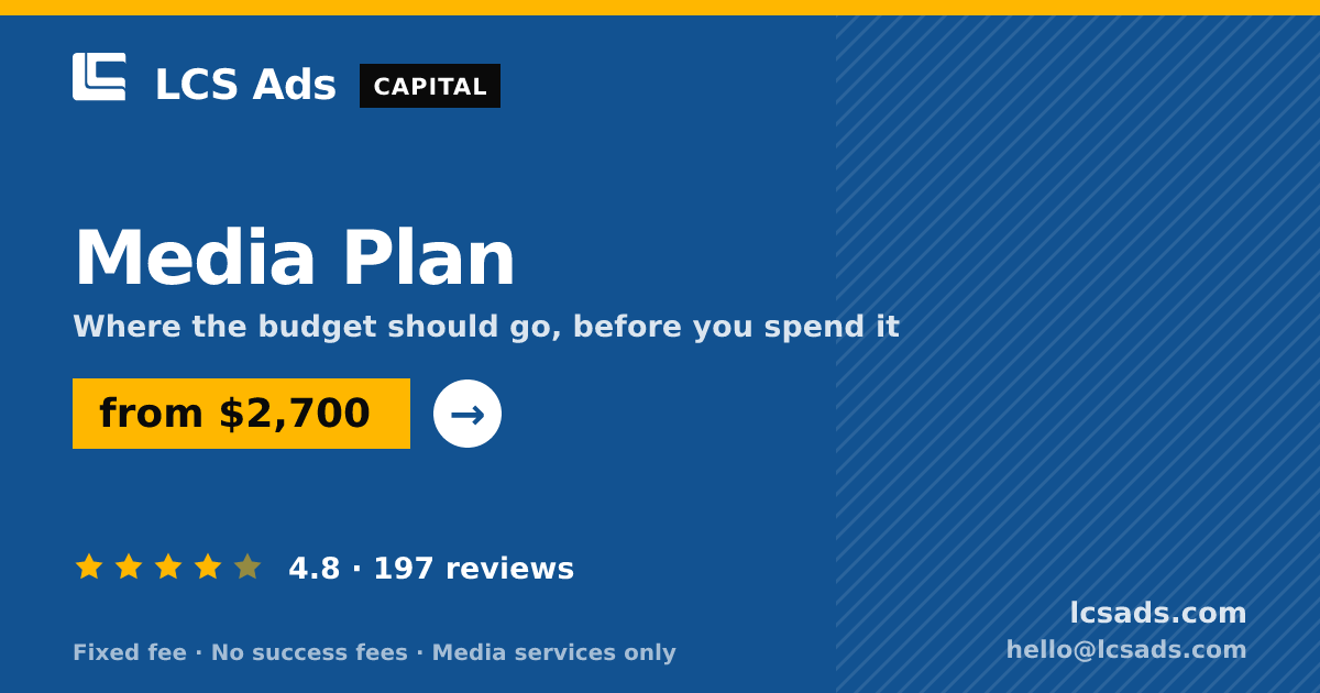 Media Plan — from $2,700, rated 4.8/5 across 197 reviews. LCS Ads.