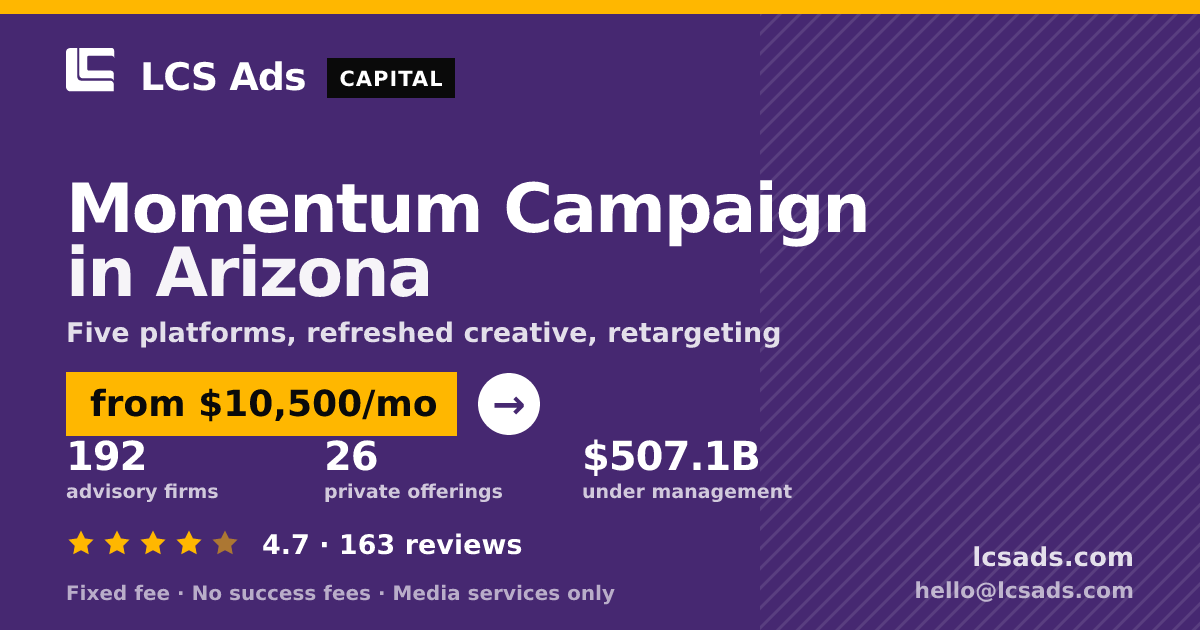 Momentum Campaign in Arizona — from $10,500/mo, rated 4.7/5 across 163 reviews. LCS Ads.