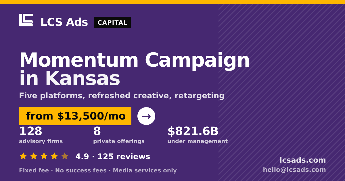 Momentum Campaign in Kansas — from $13,500/mo, rated 4.9/5 across 125 reviews. LCS Ads.
