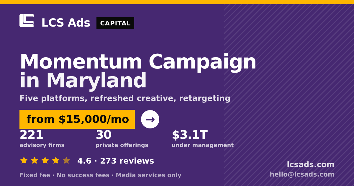 Momentum Campaign in Maryland — from $15,000/mo, rated 4.6/5 across 273 reviews. LCS Ads.