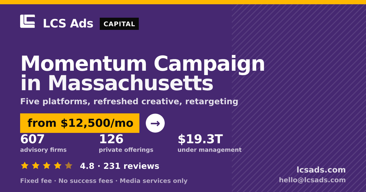 Momentum Campaign in Massachusetts — from $12,500/mo, rated 4.8/5 across 231 reviews. LCS Ads.