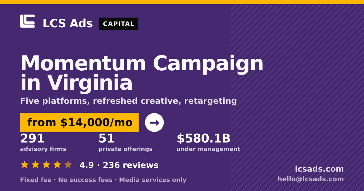 Momentum Campaign in Virginia — from $14,000/mo, rated 4.9/5 across 236 reviews. LCS Ads.