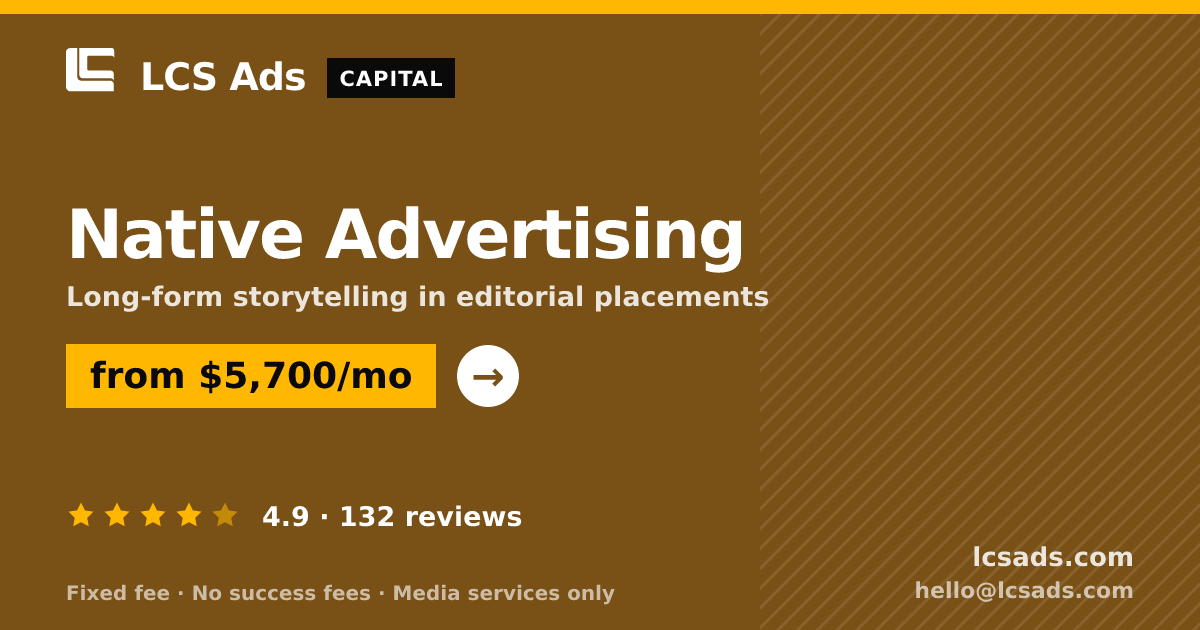 Native Advertising — from $5,700/mo, rated 4.9/5 across 132 reviews. LCS Ads.