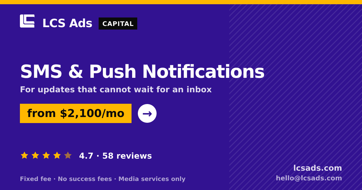 SMS & Push Notifications — from $2,100/mo, rated 4.7/5 across 58 reviews. LCS Ads.